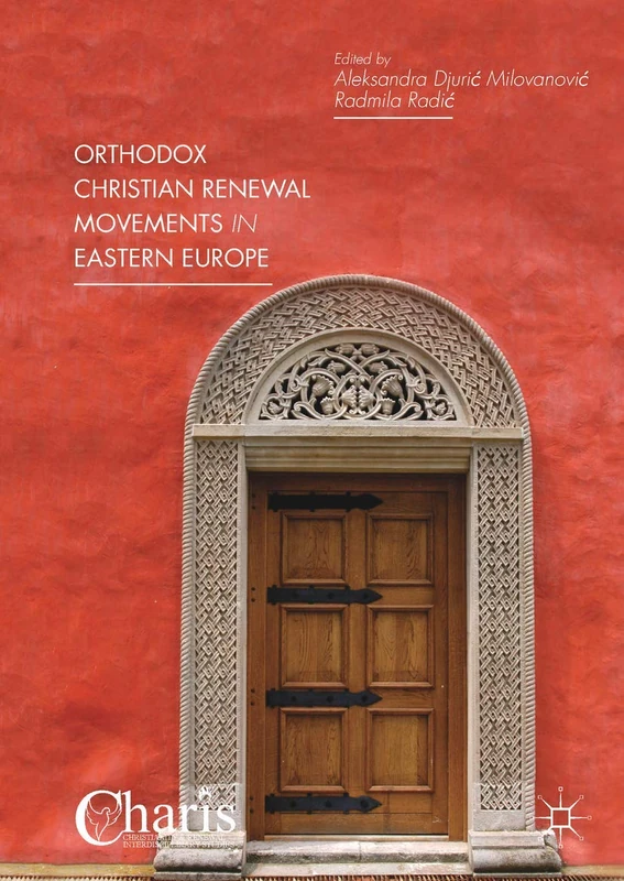 Orthodox Christian Renewal Movements in Eastern Europe (Christianity and Renewal - Interdisciplinary Studies)