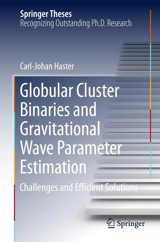 Globular Cluster Binaries and Gravitational Wave Parameter Estimation: Challenges and Efficient Solutions (Springer Theses)