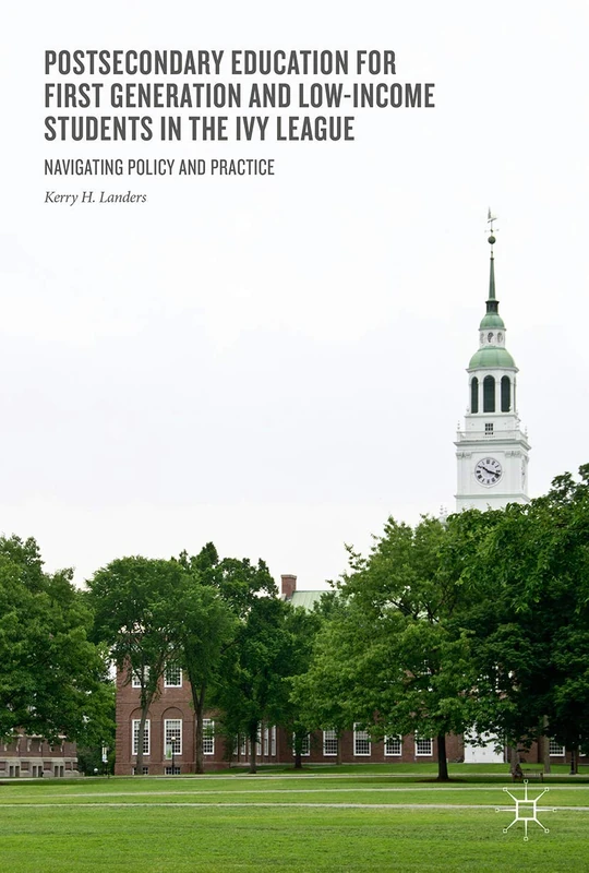 Postsecondary Education for First-Generation and Low-Income Students in the Ivy League: Navigating Policy and Practice