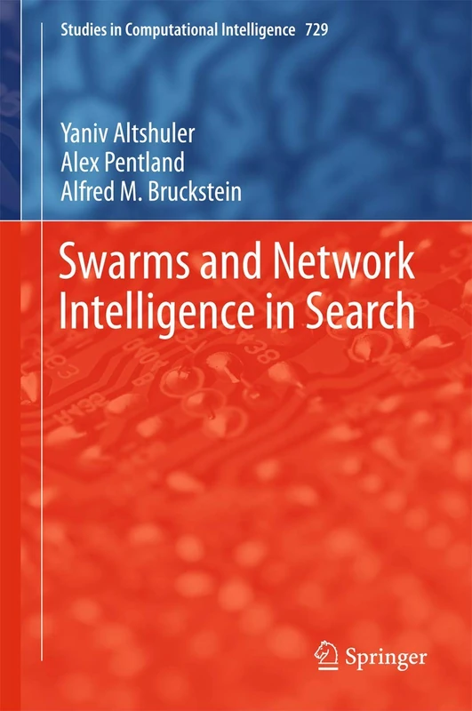 Swarms and Network Intelligence in Search: 729 (Studies in Computational Intelligence, 729)