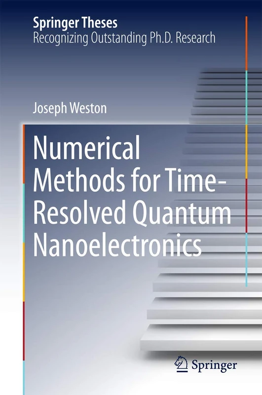 Numerical Methods for Time-Resolved Quantum Nanoelectronics (Springer Theses)