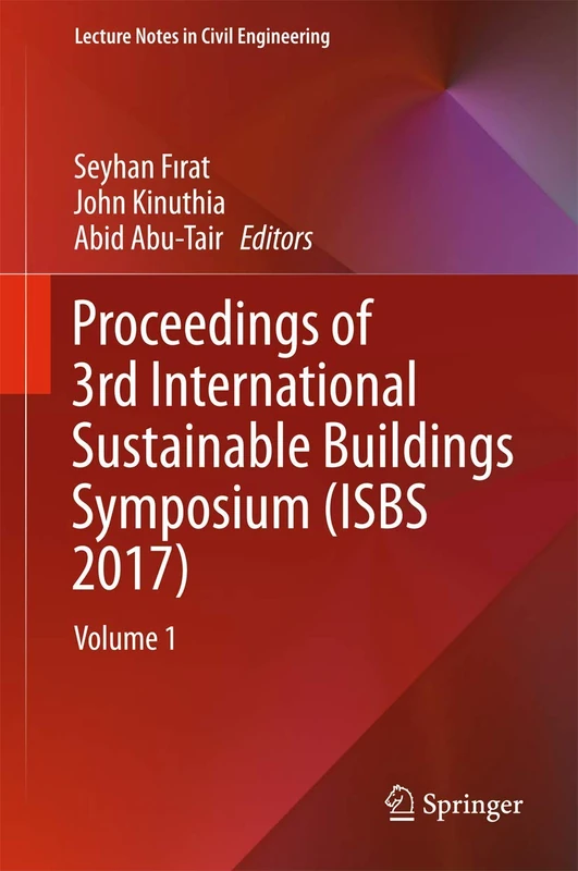 Proceedings of 3rd International Sustainable Buildings Symposium (ISBS 2017): Volume 1: 6 (Lecture Notes in Civil Engineering, 6)