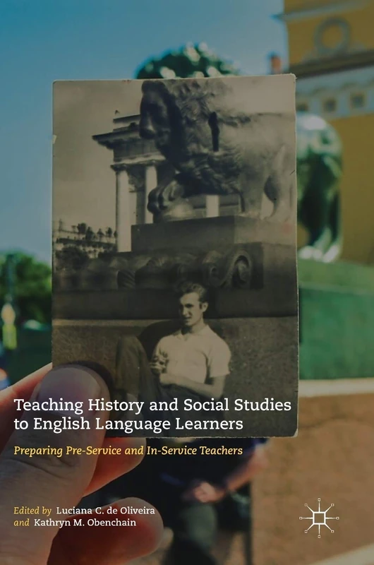 Teaching History and Social Studies to English Language Learners: Preparing Pre-Service and In-Service Teachers