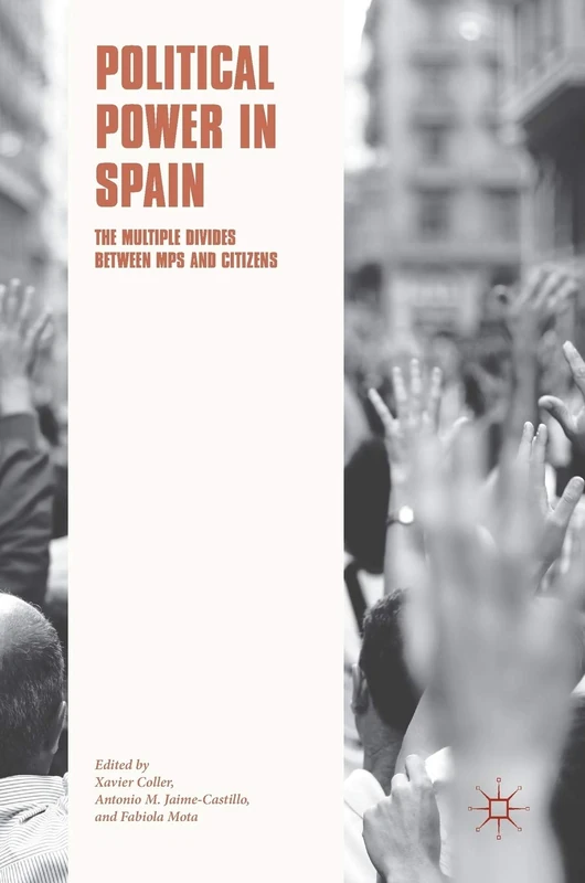 Political Power in Spain: The Multiple Divides between MPs and Citizens