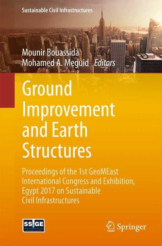 Ground Improvement and Earth Structures: Proceedings of the 1st GeoMEast International Congress and Exhibition, Egypt 2017 on Sustainable Civil Infrastructures