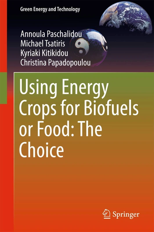 Using Energy Crops for Biofuels or Food: The Choice (Green Energy and Technology)