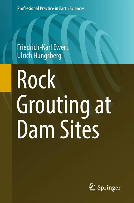 Rock Grouting at Dam Sites (Professional Practice in Earth Sciences)