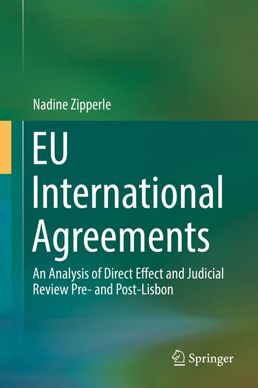 EU International Agreements: An Analysis of Direct Effect and Judicial Review Pre- and Post-Lisbon