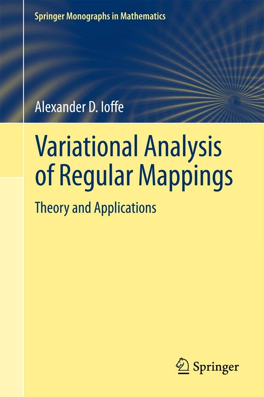 Variational Analysis of Regular Mappings: Theory and Applications (Springer Monographs in Mathematics)