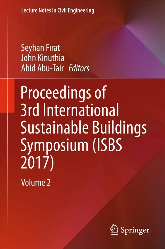 Proceedings of 3rd International Sustainable Buildings Symposium (ISBS 2017): Volume 2 (Lecture Notes in Civil Engineering, 7)
