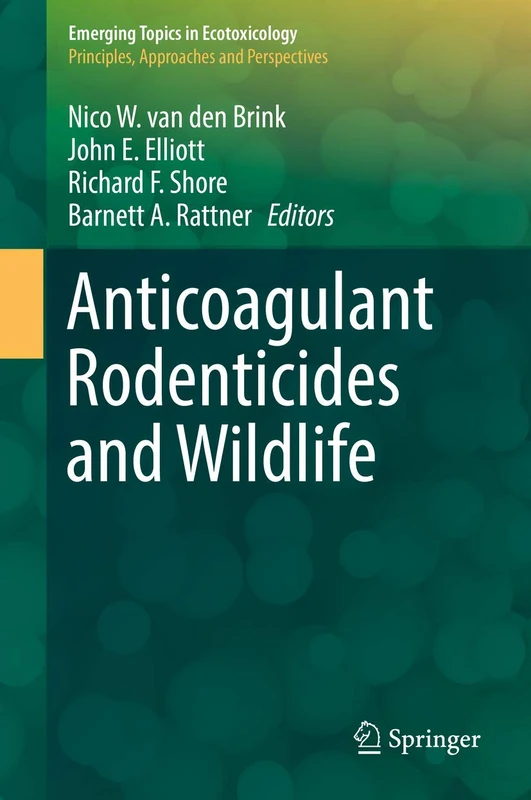 Anticoagulant Rodenticides and Wildlife: 5 (Emerging Topics in Ecotoxicology, 5)