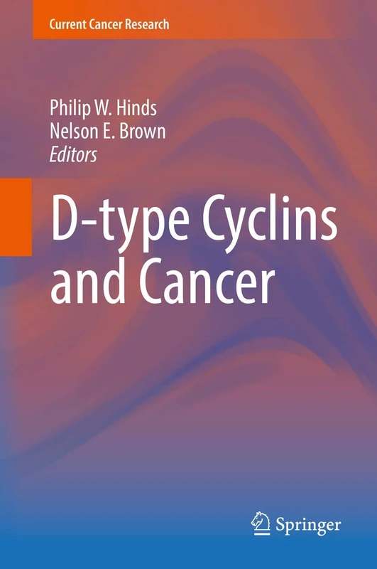 D-type Cyclins and Cancer (Current Cancer Research)