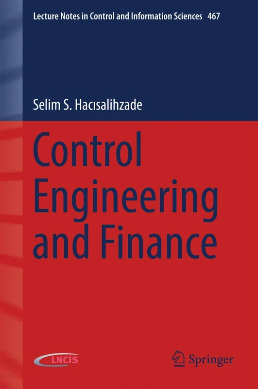 Control Engineering and Finance: 467 (Lecture Notes in Control and Information Sciences, 467)