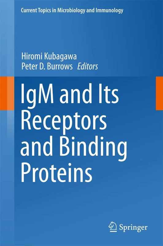 IgM and Its Receptors and Binding Proteins: 408 (Current Topics in Microbiology and Immunology, 408)