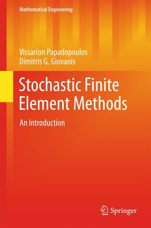 Stochastic Finite Element Methods: An Introduction (Mathematical Engineering)