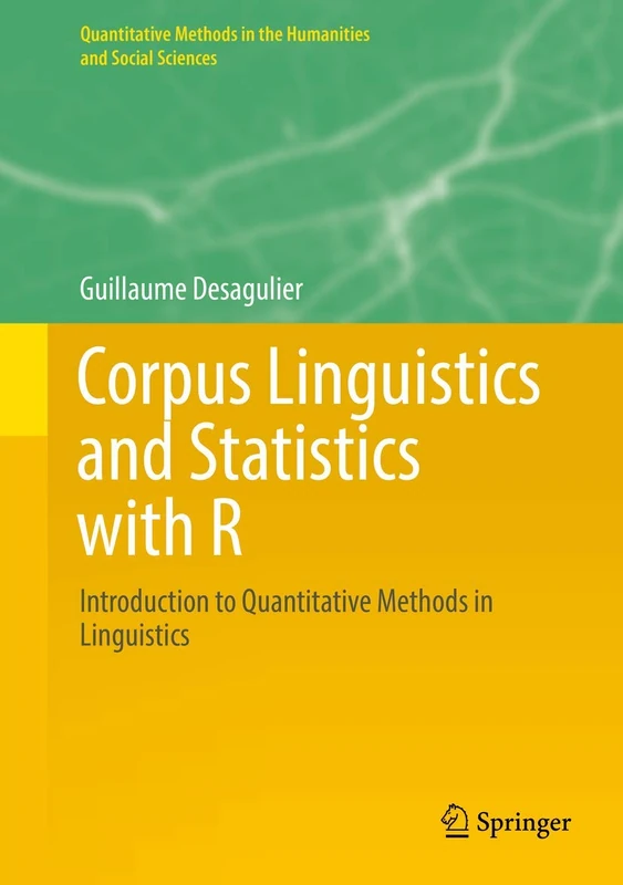 Corpus Linguistics and Statistics with R: Introduction to Quantitative Methods in Linguistics (Quantitative Methods in the Humanities and Social Sciences)