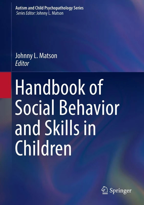 Handbook of Social Behavior and Skills in Children (Autism and Child Psychopathology Series)