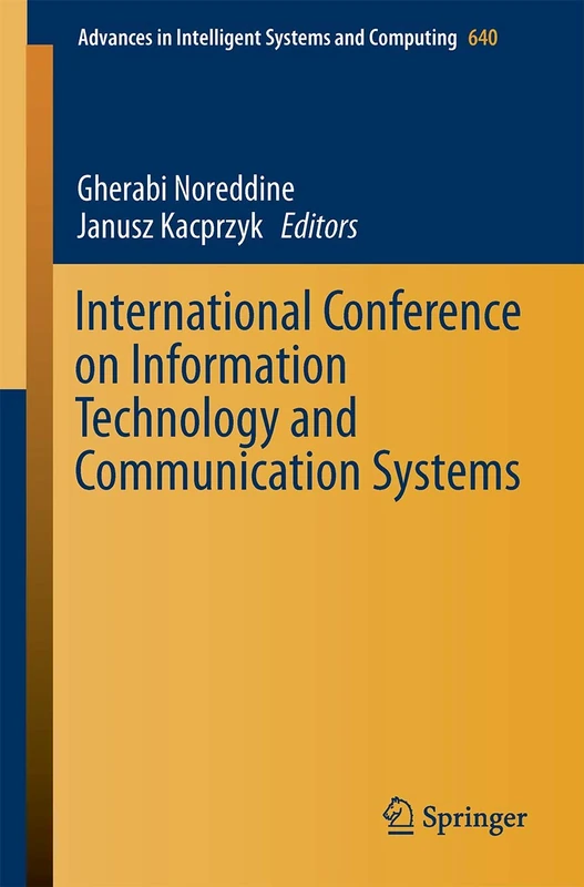 International Conference on Information Technology and Communication Systems: 640 (Advances in Intelligent Systems and Computing, 640)