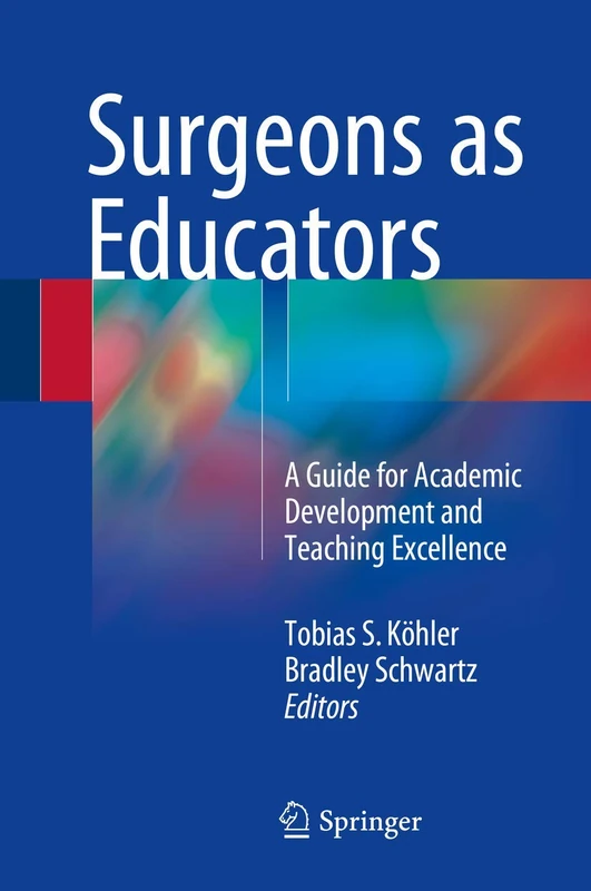 Springer - Surgeons as Educators: Academic Development Guide