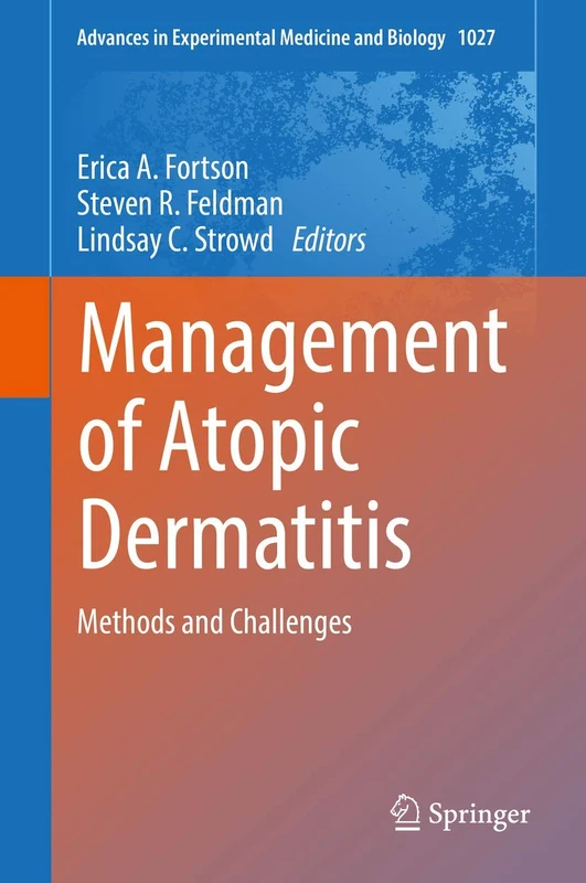 Management of Atopic Dermatitis: Methods and Challenges: 1027 (Advances in Experimental Medicine and Biology)