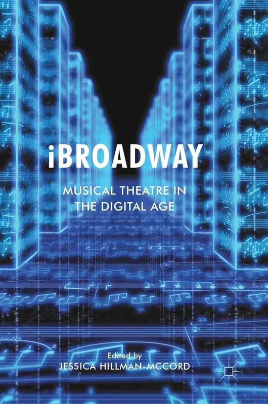 iBroadway: Musical Theatre in the Digital Age