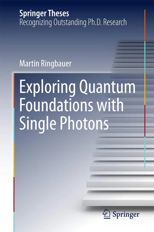 Exploring Quantum Foundations with Single Photons (Springer Theses)