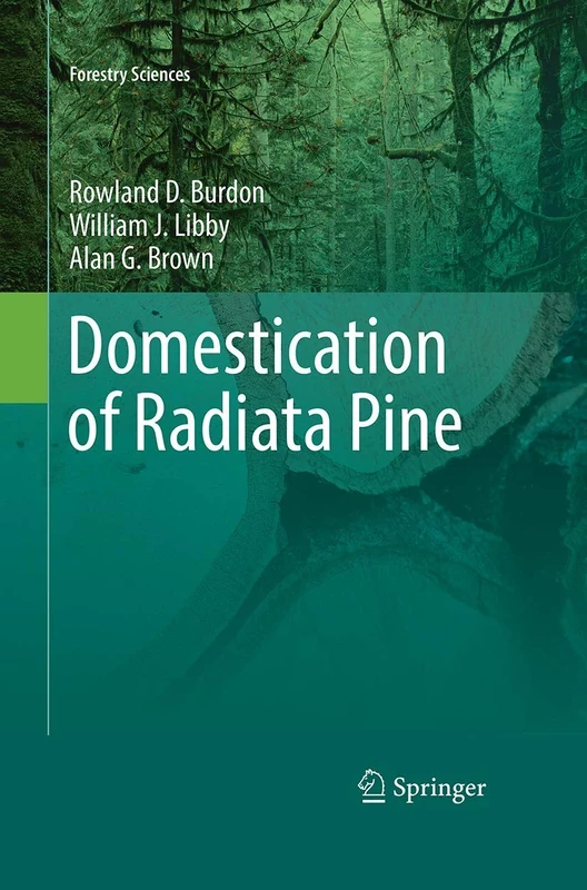 Domestication of Radiata Pine: 83 (Forestry Sciences, 83)