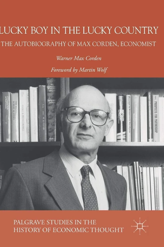 Lucky Boy in the Lucky Country: The Autobiography of Max Corden, Economist (Palgrave Studies in the History of Economic Thought) - Image 1