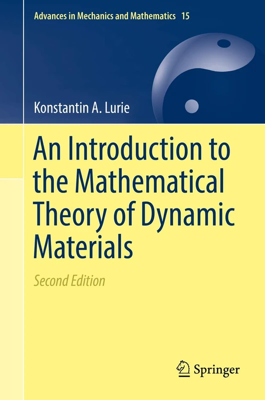 An Introduction to the Mathematical Theory of Dynamic Materials: 15 (Advances in Mechanics and Mathematics, 15)
