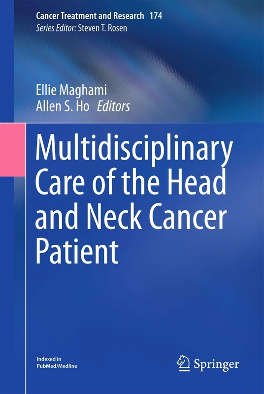 Multidisciplinary Care of the Head and Neck Cancer Patient: 174 (Cancer Treatment and Research, 174)