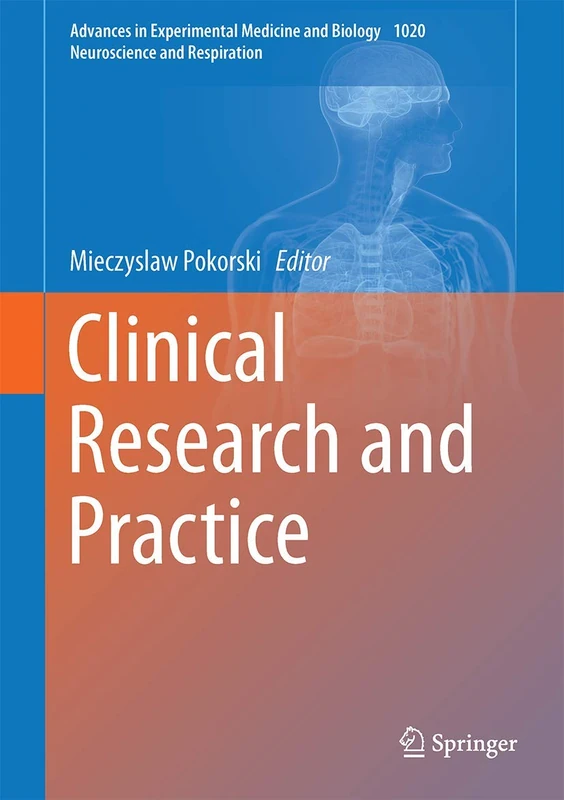 Clinical Research and Practice: 1020 (Advances in Experimental Medicine and Biology, 1020)