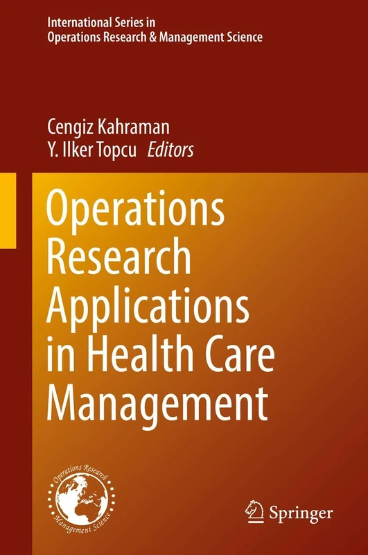 Operations Research Applications in Health Care Management: 262 (International Series in Operations Research & Management Science, 262)
