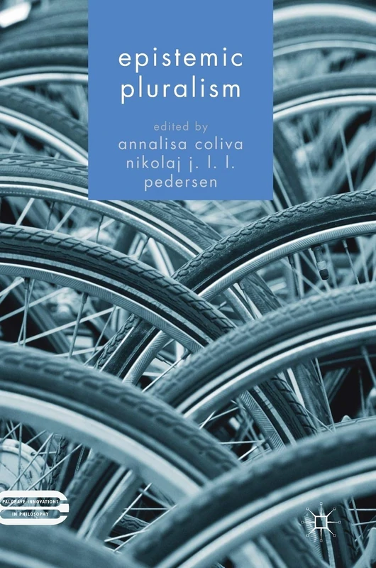 Epistemic Pluralism (Palgrave Innovations in Philosophy)