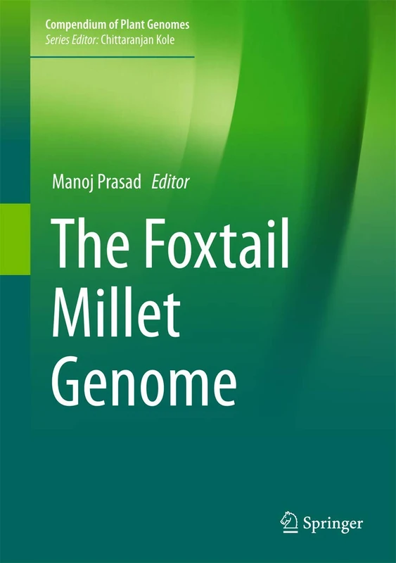 The Foxtail Millet Genome (Compendium of Plant Genomes)