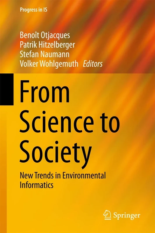From Science to Society: New Trends in Environmental Informatics (Progress in IS)