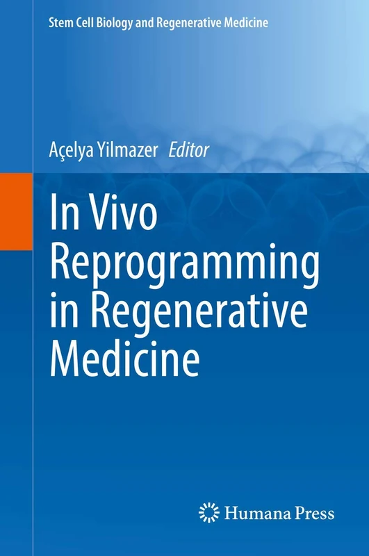 In Vivo Reprogramming in Regenerative Medicine (Stem Cell Biology and Regenerative Medicine)