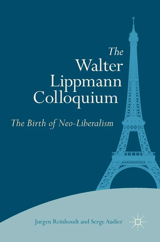 The Walter Lippmann Colloquium: The Birth of Neo-Liberalism - Image 1