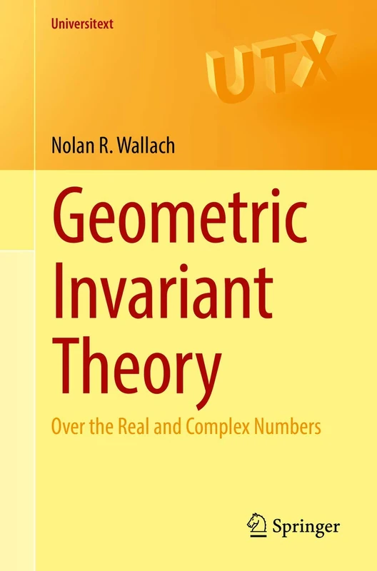 Geometric Invariant Theory: Over the Real and Complex Numbers (Universitext)