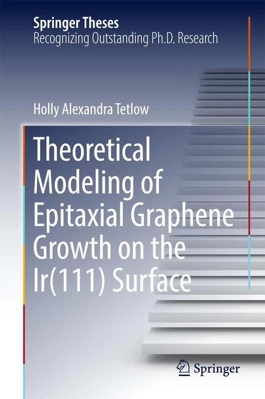 Theoretical Modeling of Epitaxial Graphene Growth on the Ir(111) Surface (Springer Theses) - Image 1