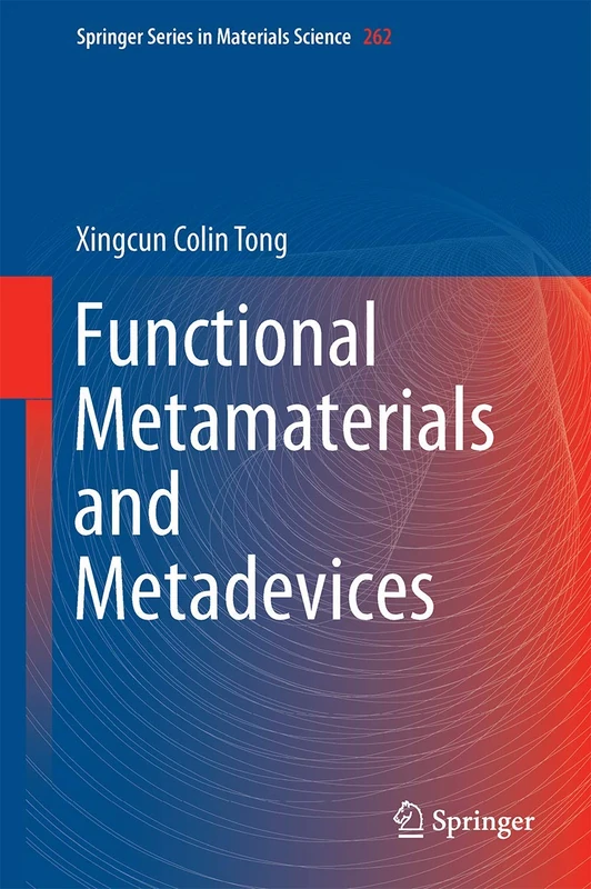 Functional Metamaterials and Metadevices: 262 (Springer Series in Materials Science, 262)