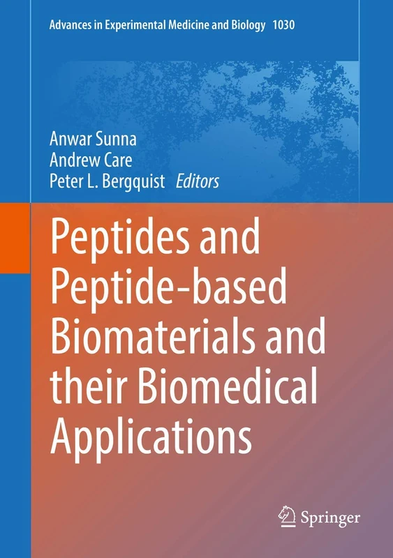 Peptides and Peptide-based Biomaterials and their Biomedical Applications: 1030 (Advances in Experimental Medicine and Biology, 1030)