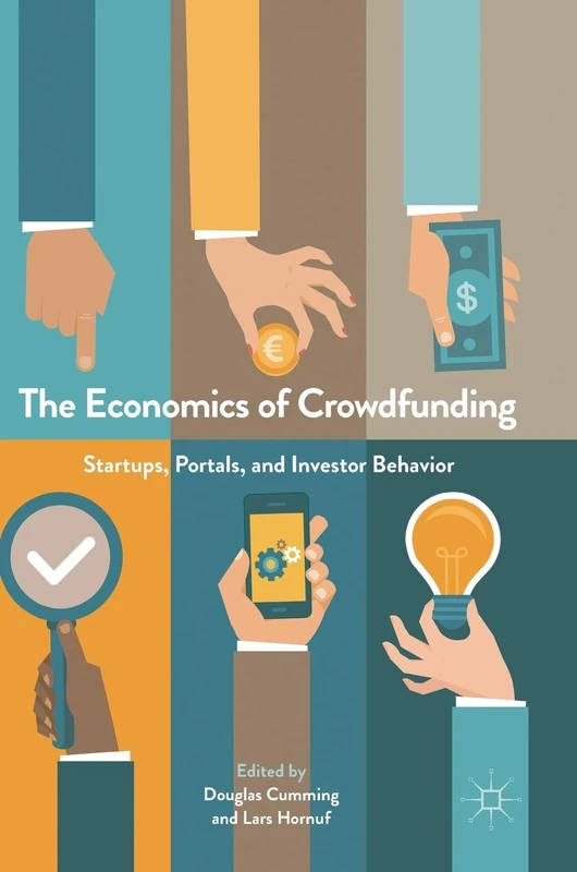 The Economics of Crowdfunding: Startups, Portals and Investor Behavior