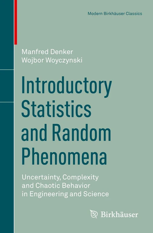 Introductory Statistics and Random Phenomena: Uncertainty, Complexity and Chaotic Behavior in Engineering and Science (Modern Birkhäuser Classics)
