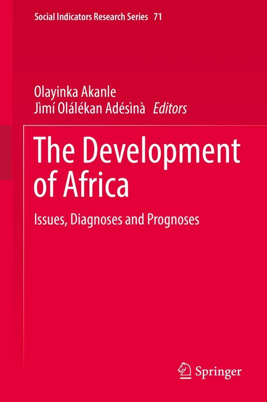 The Development of Africa: Issues, Diagnoses and Prognoses: 71 (Social Indicators Research Series, 71)