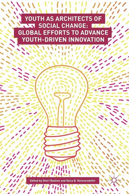Youth as Architects of Social Change: Global Efforts to Advance Youth-Driven Innovation