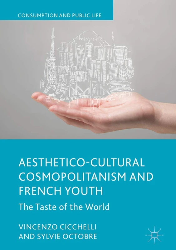 Aesthetico-Cultural Cosmopolitanism and French Youth: The Taste of the World (Consumption and Public Life)