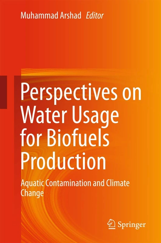 Perspectives on Water Usage for Biofuels Production: Aquatic Contamination and Climate Change