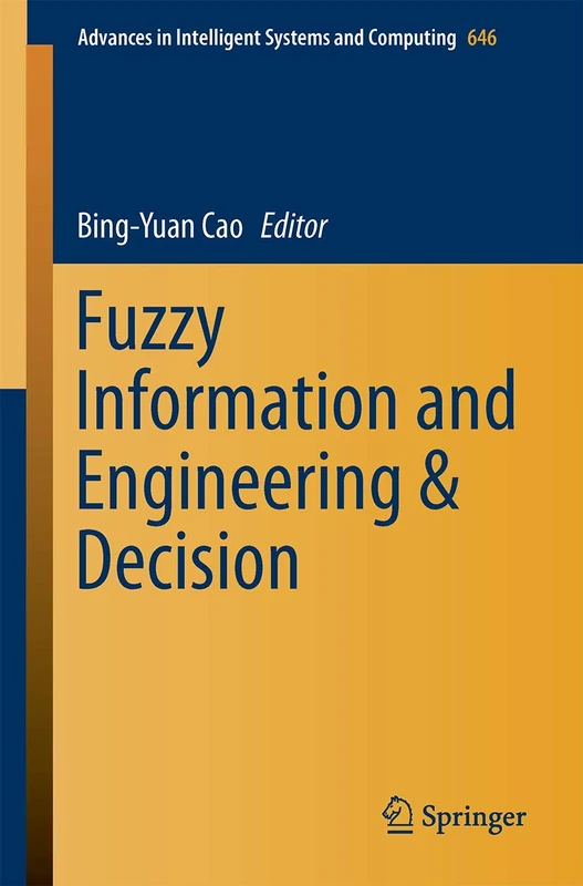 Fuzzy Information and Engineering and Decision: 646 (Advances in Intelligent Systems and Computing, 646)