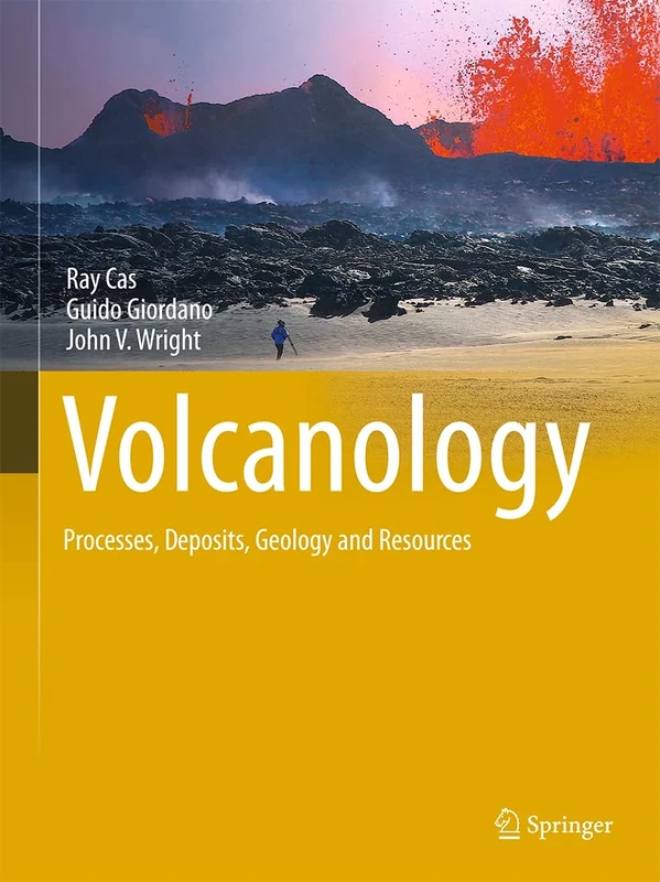 Volcanology: Processes, Deposits, Geology and Resources (Springer Textbooks in Earth Sciences, Geography and Environment)