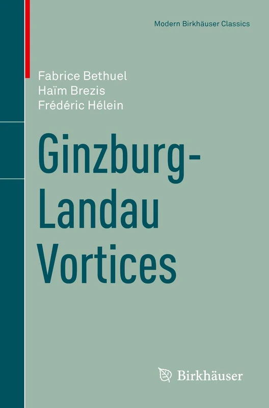 Ginzburg-Landau Vortices (Modern Birkhäuser Classics)